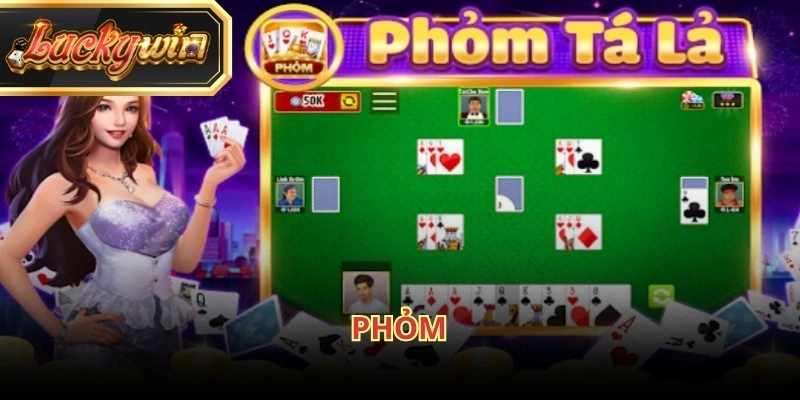 Phỏm là game bài Luckywin đòi hỏi khả năng quan sát và tính toán hợp lý